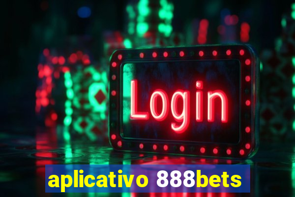 aplicativo 888bets